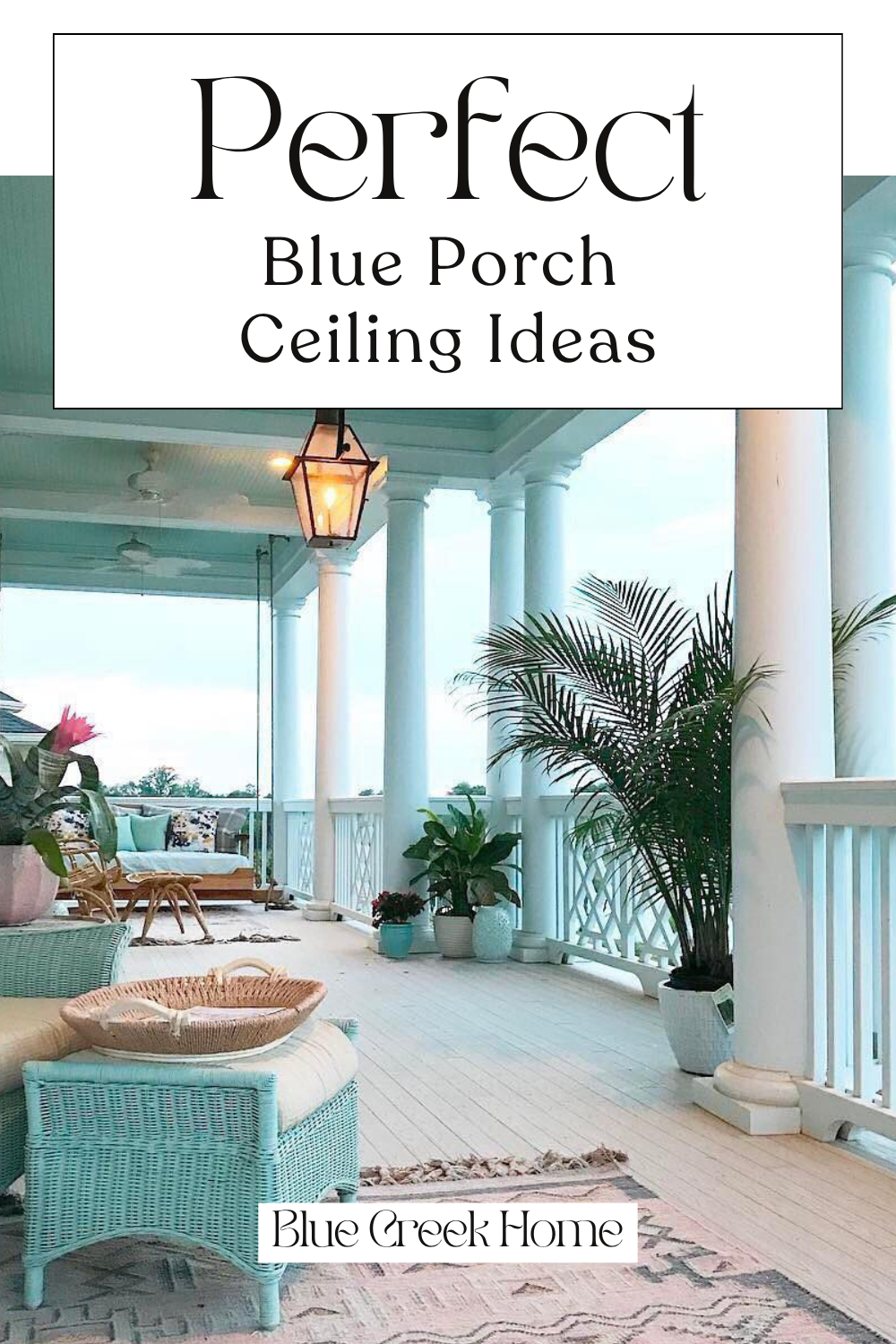 Perfect blue porch ceiling Ideas